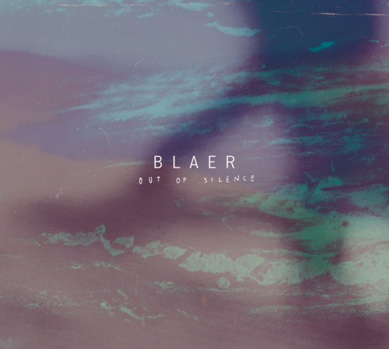 Blaer — Out Of Silence