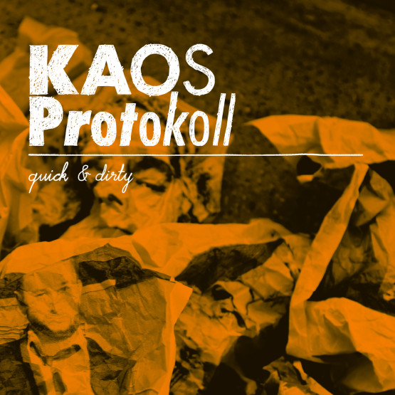 Kaos Protokoll — Quick & Dirty