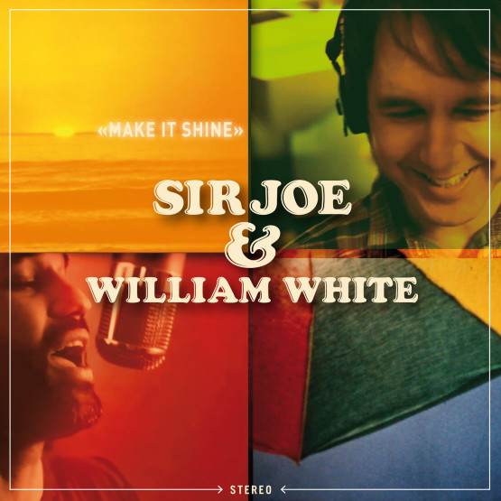 Sir Joe & William White — Make It Shine